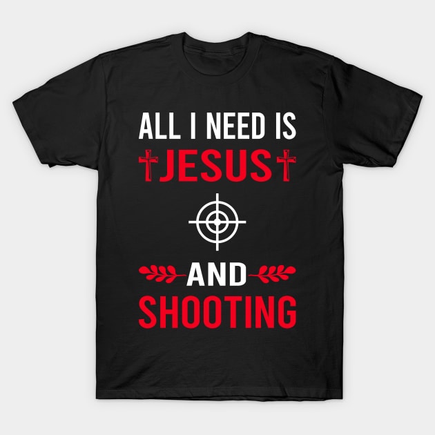 I Need Jesus And Shooting T-Shirt by Good Day